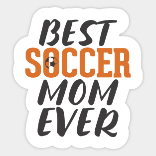 Best Soccer Mom Ever Sticker